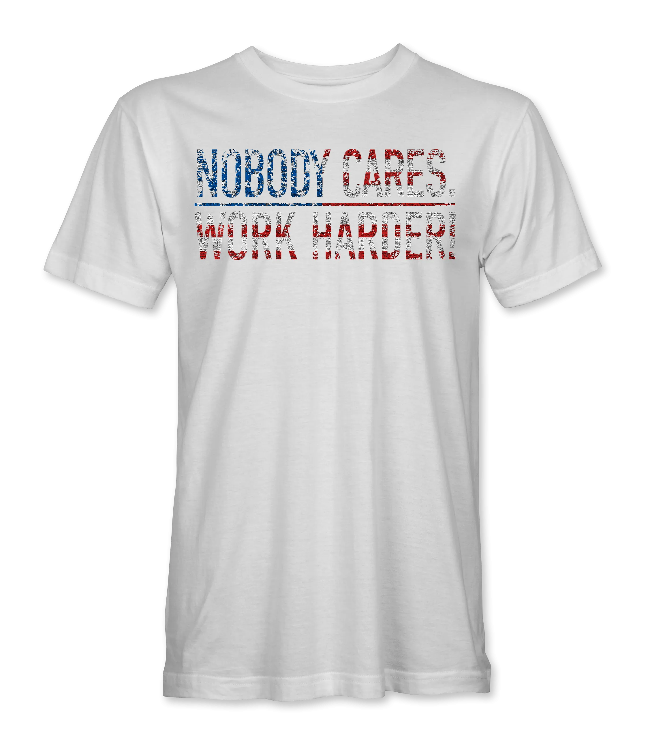 Nobody Cares Work Harder Freedom Collection T-Shirt