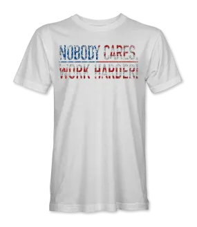 Nobody Cares Work Harder Freedom Collection T-Shirt